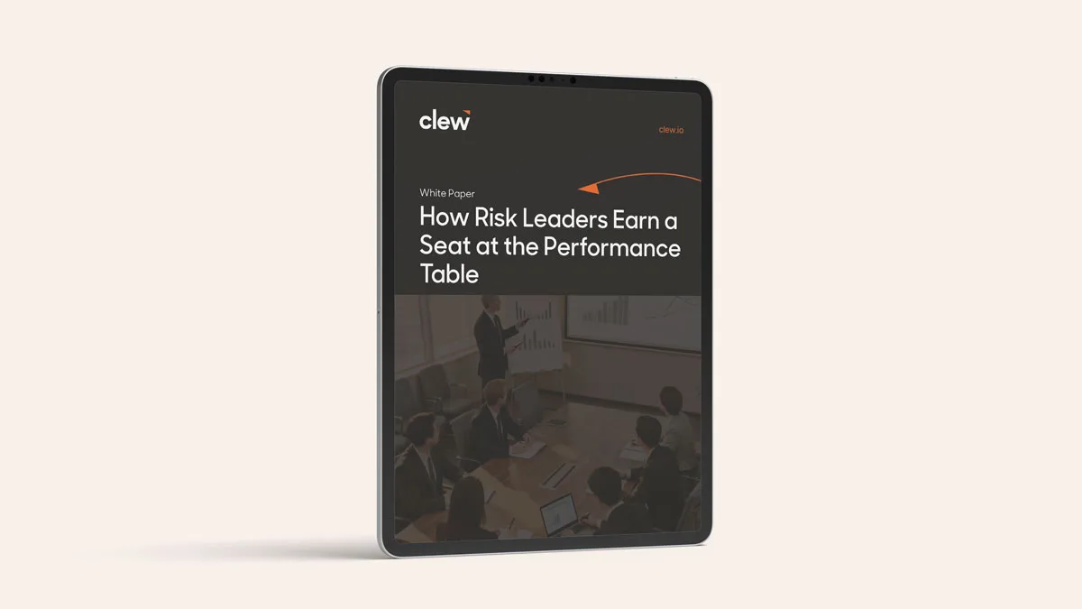 How Risk Leaders Earn a Seat at the Performance Table White Paper Clew